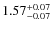 $1.57^{\rm +0.07}_{-0.07}$