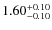 $1.60^{\rm +0.10}_{-0.10}$