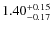 $1.40^{\rm +0.15}_{-0.17}$