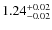 $1.24^{\rm +0.02}_{-0.02}$