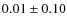 $0.01\pm0.10$