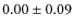 $0.00\pm0.09$