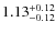 $1.13^{\rm +0.12}_{-0.12}$