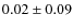 $0.02\pm0.09$