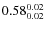 $0.58^{\rm0.02}_{0.02}$