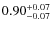 $0.90^{\rm +0.07}_{-0.07}$