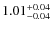 $1.01^{\rm +0.04}_{-0.04}$
