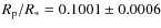 $R_{\rm p}/R_* = 0.1001 \pm 0.0006$