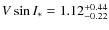 $V \sin I_* = 1.12^{+0.44}_{-0.22}$