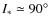 $I_* \simeq 90^{\circ}$