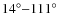 $14^{\circ}{-}111^{\circ}$
