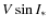 $V \sin I_*$