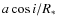 $a \cos i /R_*$