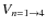 $V_{n=1\rightarrow4}$