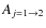 $A_{j=1\rightarrow2}$