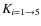 $K_{i=1\rightarrow5}$