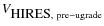 $V_{\textrm{HIRES}{\rm ,~pre-ugrade}}$