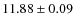 $11.88 \pm 0.09$