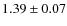 $1.39 \pm 0.07$