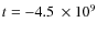 $t=-4.5~\times10^9$