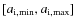 $[a_{\rm i,min},a_{\rm i,max}]$