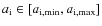 $a_{\rm i}\in[a_{\rm i,min},a_{\rm i,max}]$
