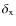 $\delta_{\rm x}$