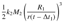 $\displaystyle \frac{1}{2}k_2 M_2 \left(\frac{R_1}{r(t-\Delta t_1)}\right)^3$