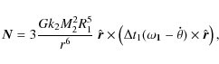 \begin{displaymath}
{\vec N}=3\frac{Gk_2M_2^2R_1^5}{r^6}~ {\hat{\vec r}}\times\...
...omega_1}-\mathbf{\dot{\theta}}) \times {\hat{\vec r}}\right),
\end{displaymath}