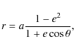 \begin{displaymath}r=a\frac{1-e^2}{1+e\cos\theta},
\end{displaymath}