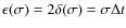 $\epsilon(\sigma)=2\delta(\sigma)=\sigma\Delta t$