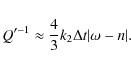 \begin{displaymath}
Q'^{-1}\approx \frac{4}{3} k_2\Delta t \vert\omega-n\vert.
\end{displaymath}