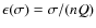 $\epsilon(\sigma)=\sigma/(nQ)$