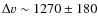 $\Delta v\sim1270\pm180$