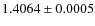 $1.4064\pm0.0005$