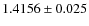$1.4156 \pm 0.025$