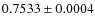 $0.7533\pm0.0004$