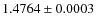 $1.4764\pm0.0003$