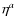 $\eta^{a}$