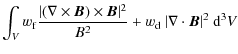 $\displaystyle \int_{V} w_{\rm f} \frac{\vert( \nabla \times \vec{B}) \times \vec{B}\vert^2}{B^2} + w_{\rm d} ~\vert\nabla \cdot \vec{B}\vert^2 ~ {\rm d}^3V$