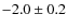 $-2.0 \pm 0.2$
