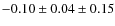 $-0.10\pm0.04\pm0.15$