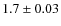 $1.7\pm0.03$