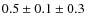 $0.5\pm0.1\pm0.3$
