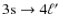 $\rm 3s\to 4\ell '$