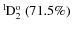 $\rm {}^{1}\hspace*{-.5mm}D_{2}^{{\rm o}}~(71.5\%)$