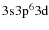 $\rm 3s^{ }3p^{6}3d$