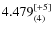 $4.479_{(4)}^{\rm [+5]}$