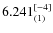 $6.241_{(1)}^{\rm [-4]}$