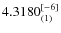 $4.3180_{(1)}^{\rm [-6]}$